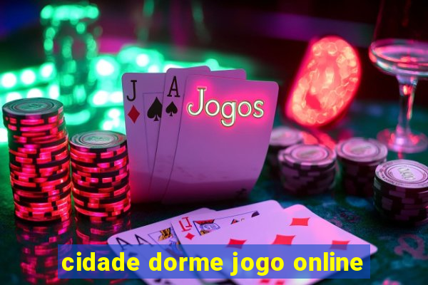 cidade dorme jogo online